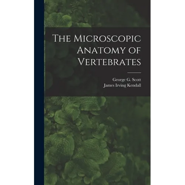 The Microscopic Anatomy of Vertebrates