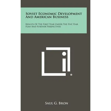 Soviet Economic Development And American Business: Results Of The First Year Under The Five Year Plan And Further Perspectives