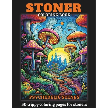 Stoner Coloring Book: 50 Coloring Pages Of Psychedelic And Trippy Scenes