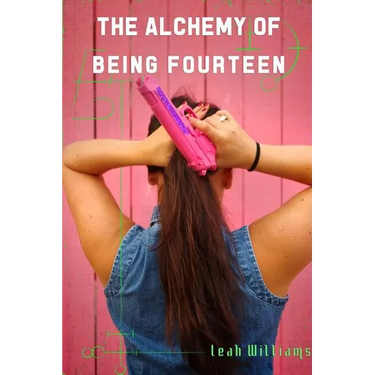 The Alchemy of Being Fourteen