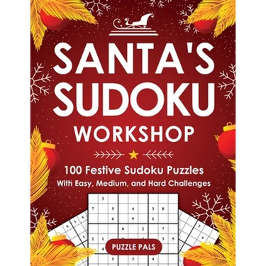 Santa's Sudoku Workshop: 100+ Festive Sudoku Puzzles with Easy, Medium, and Hard Challenges