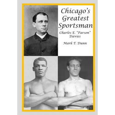 Chicago's Greatest Sportsman - Charles E. "Parson" Davies