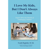 I Love My Kids, But I Don't Always Like Them