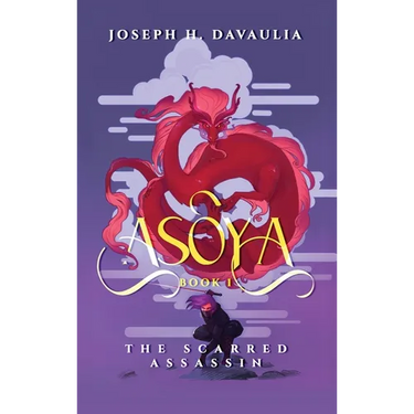 Asoya: Book 1, The Scarred Assassin