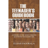 The Teenager's Guidebook: Answers to the most common questions on your teenager's mind