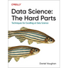 Data Science: The Hard Parts: Techniques for Excelling at Data Science