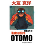 The Art of Katsuhiro Otomo