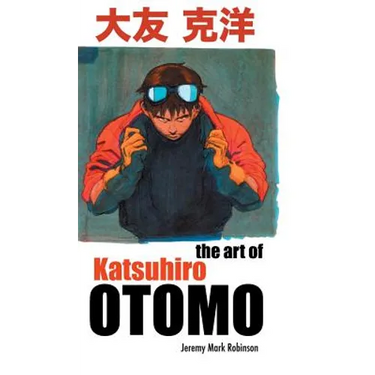The Art of Katsuhiro Otomo