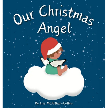 Our Christmas Angel: Remembering Loved Ones At Christmas Time