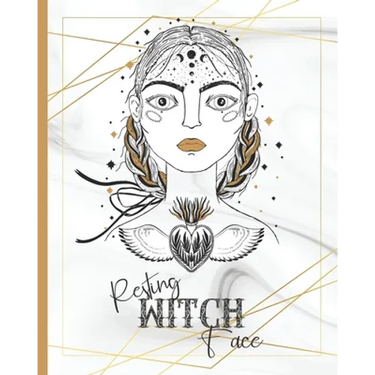 Resting Witch Face: Your Personal Book Of Shadows