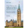 Two Cheers for Minority Government: The Evolution of Canadian Parliamentary Democracy, Second Edition