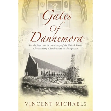 Gates of Dannemora: For the first time in the history of the United States, a freestanding Church exists inside a prison.