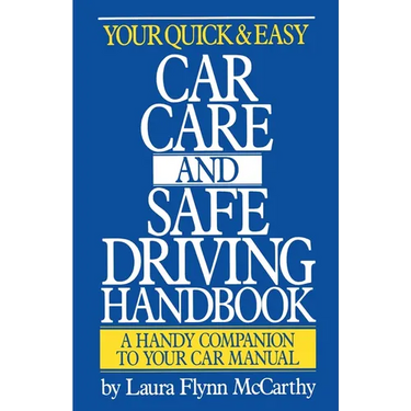 Your Quick & Easy Car Care and Safe Driving Handbook