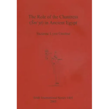 The Role of the Chantress (Smyt) in Ancient Egypt