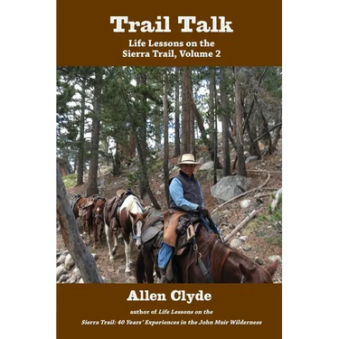 Trail Talk: Life Lessons on the Sierra Trail, Volume 2