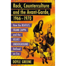 Rock, Counterculture and the Avant-Garde, 1966-1970: How the Beatles, Frank Zappa and the Velvet Underground Defined an Era