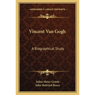 Vincent Van Gogh: A Biographical Study