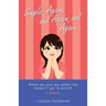 Single, Again, and Again, and Again ...: What Do You Do When Life Doesn't Go to Plan?