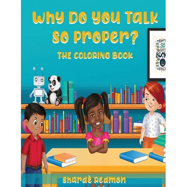 Why Do You Talk So Proper: The Coloring Book