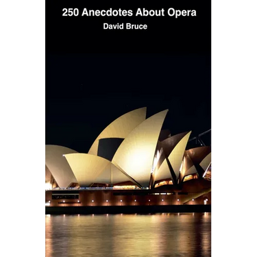 250 Anecdotes About Opera