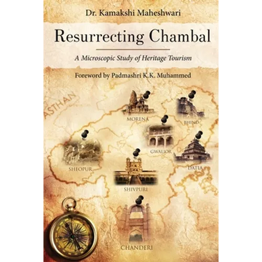 Resurrecting Chambal - A Microscopic Study of Heritage Tourism
