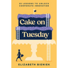Cake on Tuesday: 25 Lessons to Unlock Corporate Innovation