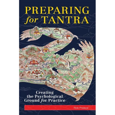 Preparing for Tantra: Creating the Psychological Ground for Practice