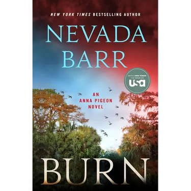Burn: An Anna Pigeon Novel