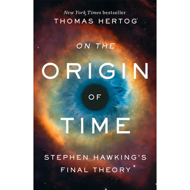 On the Origin of Time: Stephen Hawking's Final Theory
