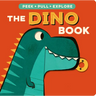 The Dino Book: Peek, Pull, Explore