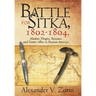 Battle for Sitka,1802 -1804, Alaskan Tlingits, Russians and Native Allies in Russian America