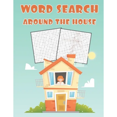 Word Search Around The House: Fun and Educational Word Search Puzzle Books Activity Pad, Search & Find, Word Puzzles for Kids and Adults