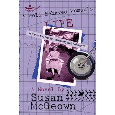 A Well Behaved Woman's Life