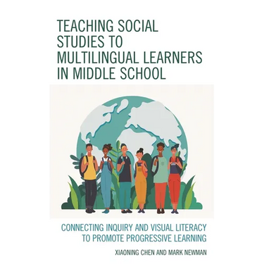 Teaching Social Studies to Multilingual Learners in Middle School: Connecting Inquiry and Visual Literacy to Promote Progressive Learning