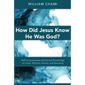 How Did Jesus Know He Was God?: Self-Consciousness and Human Knowledge of Christ: Maritain, Rahner, and Weinandy