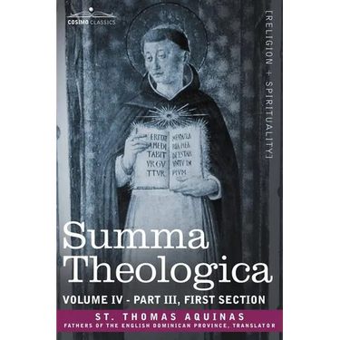 Summa Theologica, Volume 4 (Part III, First Section)
