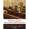 Satellite Mission Operations Best Practices