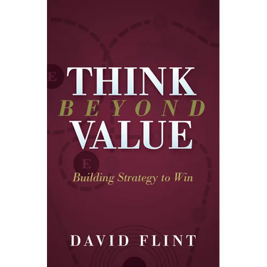 Think Beyond Value: Building Strategy to Win