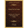Christ Yet To Come: A Review Of I. P. Warren's Parousia Of Christ (1880)
