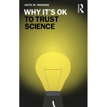 Why It's OK to Trust Science
