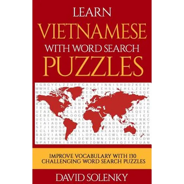 Learn Vietnamese with Word Search Puzzles: Learn Vietnamese Language Vocabulary with Challenging Word Find Puzzles for All Ages