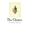 The Chimes: A Goblin Story