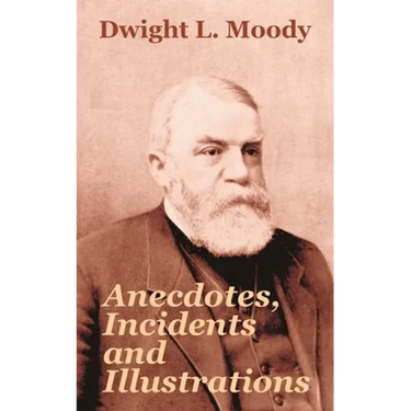 Anecdotes, Incidents and Illustrations