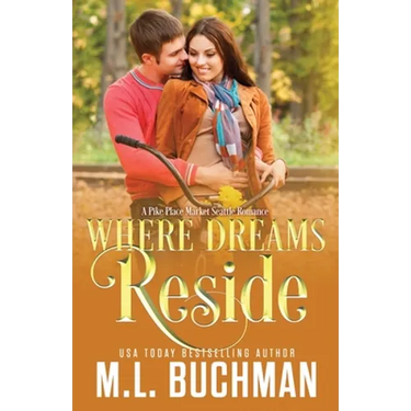 Where Dreams Reside: a Pike Place Market Seattle romance