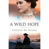 A Wild Hope: A heartbreaking and epic historical novel