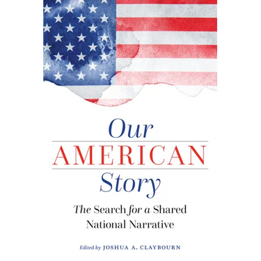 Our American Story: The Search for a Shared National Narrative