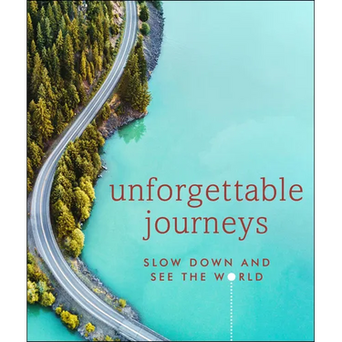 Unforgettable Journeys: Slow Down and See the World