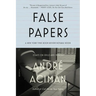 False Papers: Essays on Exile and Memory