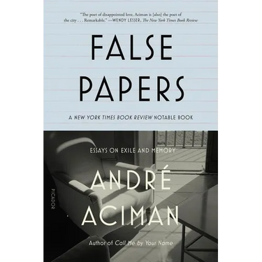 False Papers: Essays on Exile and Memory