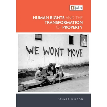 Human Rights and the Transformation of Property